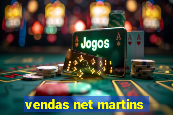 vendas net martins